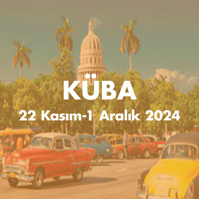KÜBA 22 KASIM – 1 ARALIK 2024