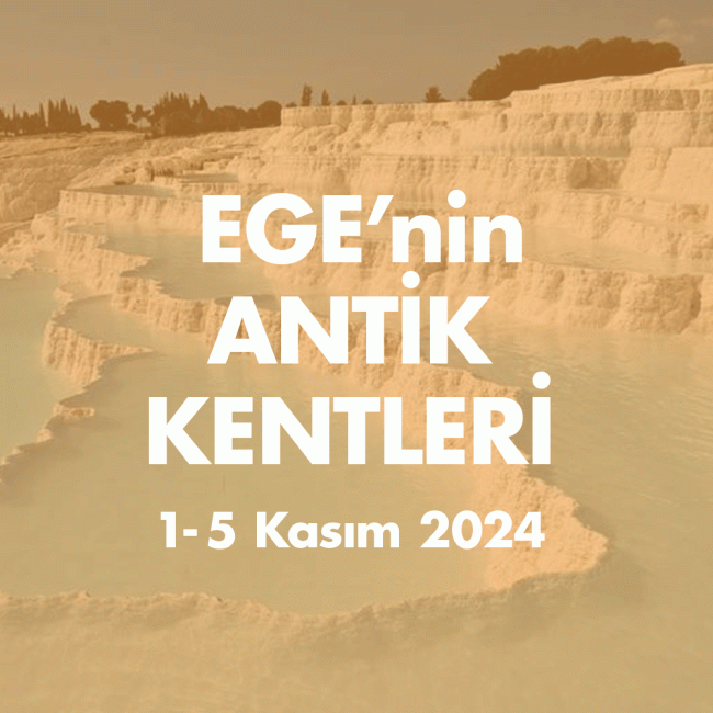 EGE ANTİK KENTLERİ  1-5 KASIM 2024